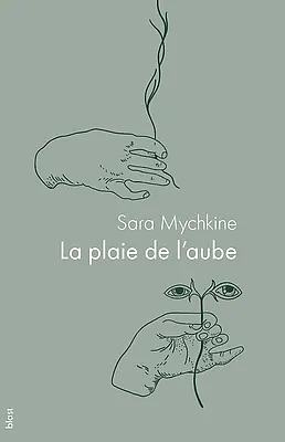 La plaie de l'aube by Sara Mychkine