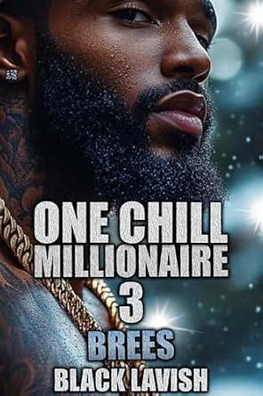 One Chill Millionaire 3: Brees by Black Lavish