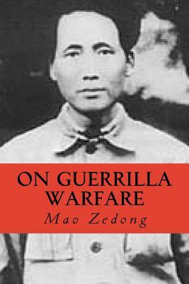 Mao Zedong: On Guerrilla Warfare by Mao Zedong