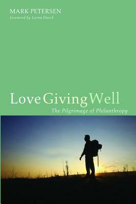 Love Giving Well by Mark Petersen