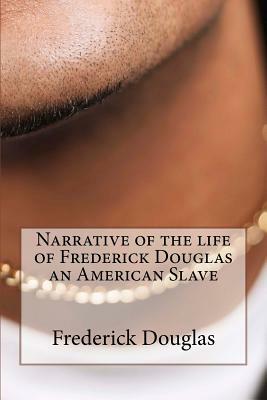 Narrative of the life of Frederick Douglas by Frederick Douglas