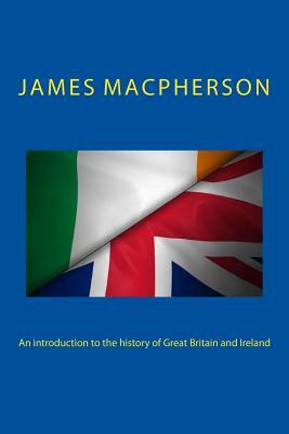 An introduction to the history of Great Britain and Ireland by James MacPherson
