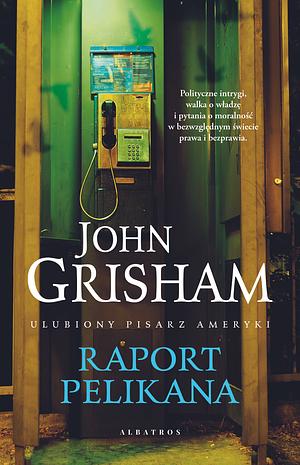 Raport Pelikana by John Grisham