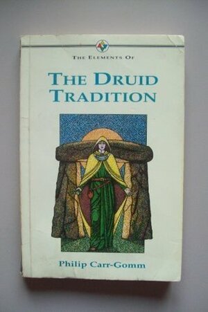 Elements of Druid Traditions by Philip Carr-Gomm