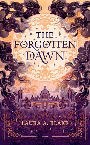 The Forgotten Dawn  by Laura A Blake