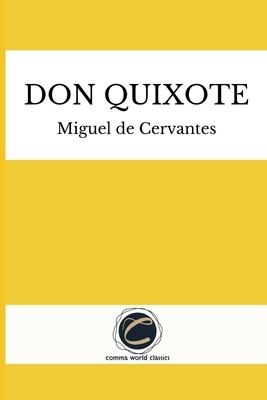 Don Quixote by Miguel de Cervantes by Miguel de Cervantes