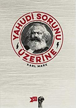 Yahudi Sorunu Üzerine by Karl Marx