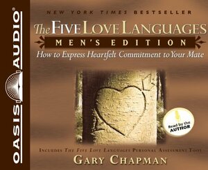 The Five Love Languages: Men's Edition: How to Express Heartfelt Commitment to Your Mate by Gary Chapman