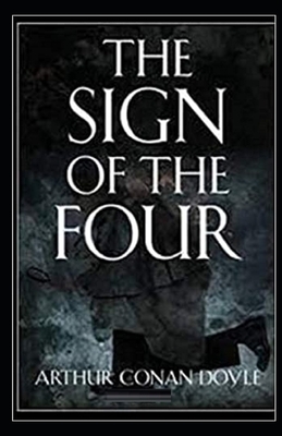 The Sign of the Four Illustrated by Arthur Conan Doyle