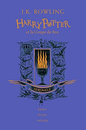 Harry Potter et la Coupe de Feu by J.K. Rowling