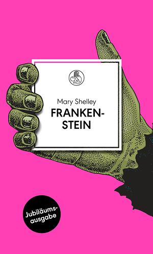 Frankenstein: oder Der moderne Prometheus by Mary Shelley