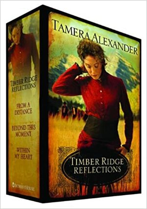 Timber Ridge Reflections by Tamera Alexander