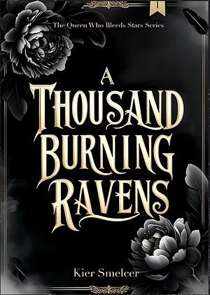 A Thousand Burning Ravens by Kier Smelcer