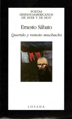 Querido y remoto muchacho by Ernesto Sabato