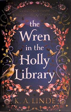 The Wren in the Holly Library by K.A. Linde