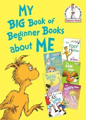 My Big Book of Beginner Books About Me by Dr. Seuss, Graham Tether, Al Perkins
