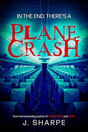 In the end, there's a plane crash: A Suspenseful Horror by J Sharpe