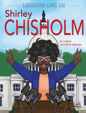 Shirley Chisholm by J. P. Miller