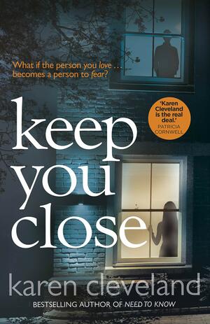 Keep You Close by Karen Cleveland