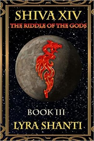 The Riddle of the Gods by Lyra Shanti