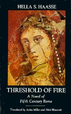 Threshold of Fire: A Novel of Fifth-Century Rome by Hella S. Haasse