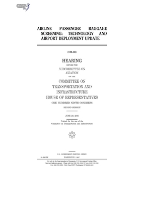 Airline passenger baggage screening: technology and airport deployment update by United S. Congress, Committee on Transportation and (house), United States House of Representatives