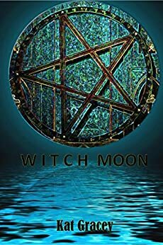 Witch Moon by Kat Gracey