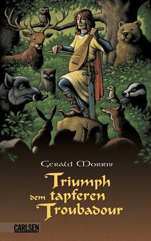 Triumph dem tapferen Troubadour by Gerald Morris