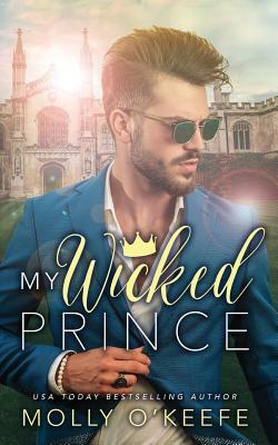 My Wicked Prince by Molly O'Keefe