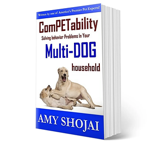 ComPETability: Solving Behavior Problems in Your Multi-Dog Household by Amy Shojai