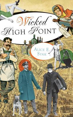 Wicked High Point by Alice E. Sink