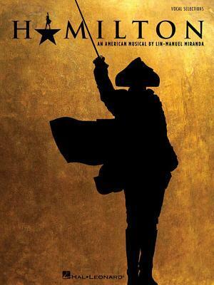 Hamilton: Vocal Selections by Lin-Manuel Miranda