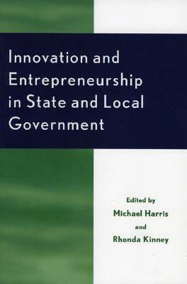 Innovation and Entrepreneurship in State and Local Government (Revised) by 