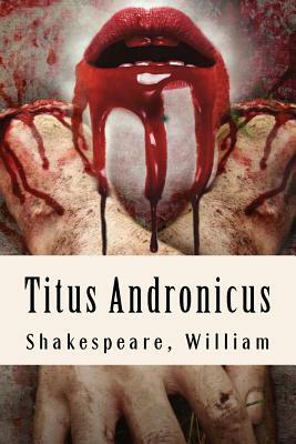 Titus Andronicus by William Shakespeare