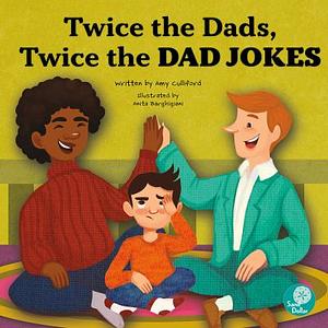 Twice the Dads, Twice the Dad Jokes by Amy Culliford