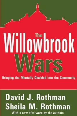 The Willowbrook Wars: Bringing the Mentally Disabled into the Community by David J. Rothman
