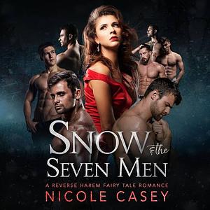 Snow and the Seven Men by Nicole Casey