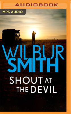 Shout at the Devil by Wilbur Smith