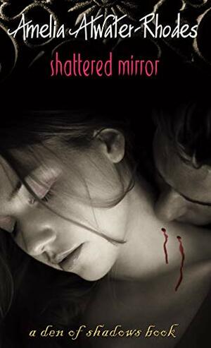 Shattered Mirror by Amelia Atwater-Rhodes
