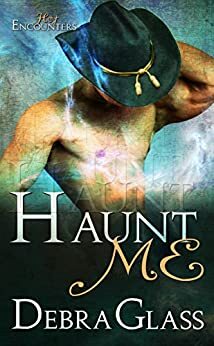 Haunt Me by Debra Glass