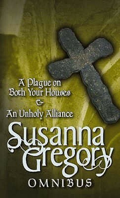 A Plague on Both Your Houses / An Unholy Alliance by Susanna Gregory
