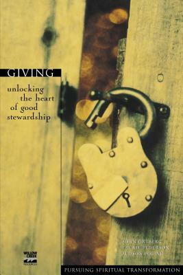Giving: Unlocking the Heart of Good Stewardship by Laurie Pederson, Judson Poling, John Ortberg