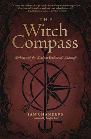 The Witch Compass: Working with the Winds in Traditional Witchcraft by Griffin Ced, Ian Chambers
