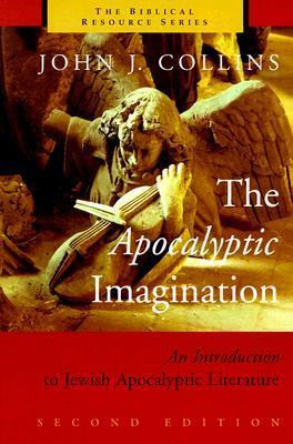 The Apocalyptic Imagination: An Introduction to Jewish Apocalyptic Literature by John J. Collins