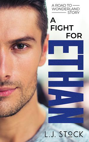A Fight For Ethan by L.J. Stock