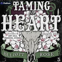 Taming the Heart by Elliott Rose