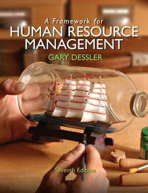 A Framework for Human Resource Management by Gary Dessler
