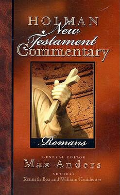 Holman New Testament Commentary - Romans: 6 by Kenneth D. Boa, William M. Kruidenier, Max E. Anders