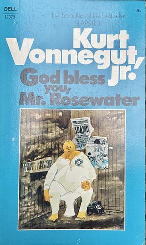 God Bless You, Mr. Rosewater or Pearls Before Swine by Kurt Vonnegut
