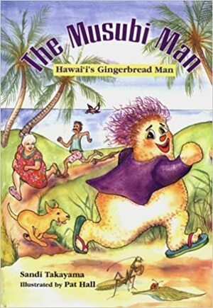 The Musubi Man: Hawai'i's Gingerbread Man by Sandi Takayama